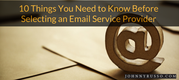 10 Things You Need to Know Before Selecting an Email Service Provider (ESP)