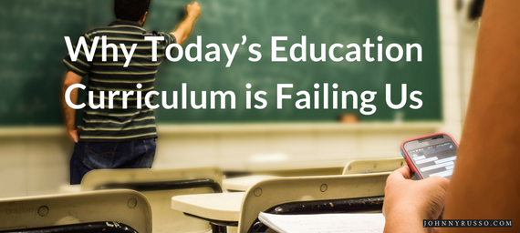 Why Today’s Education Curriculum is Failing Us